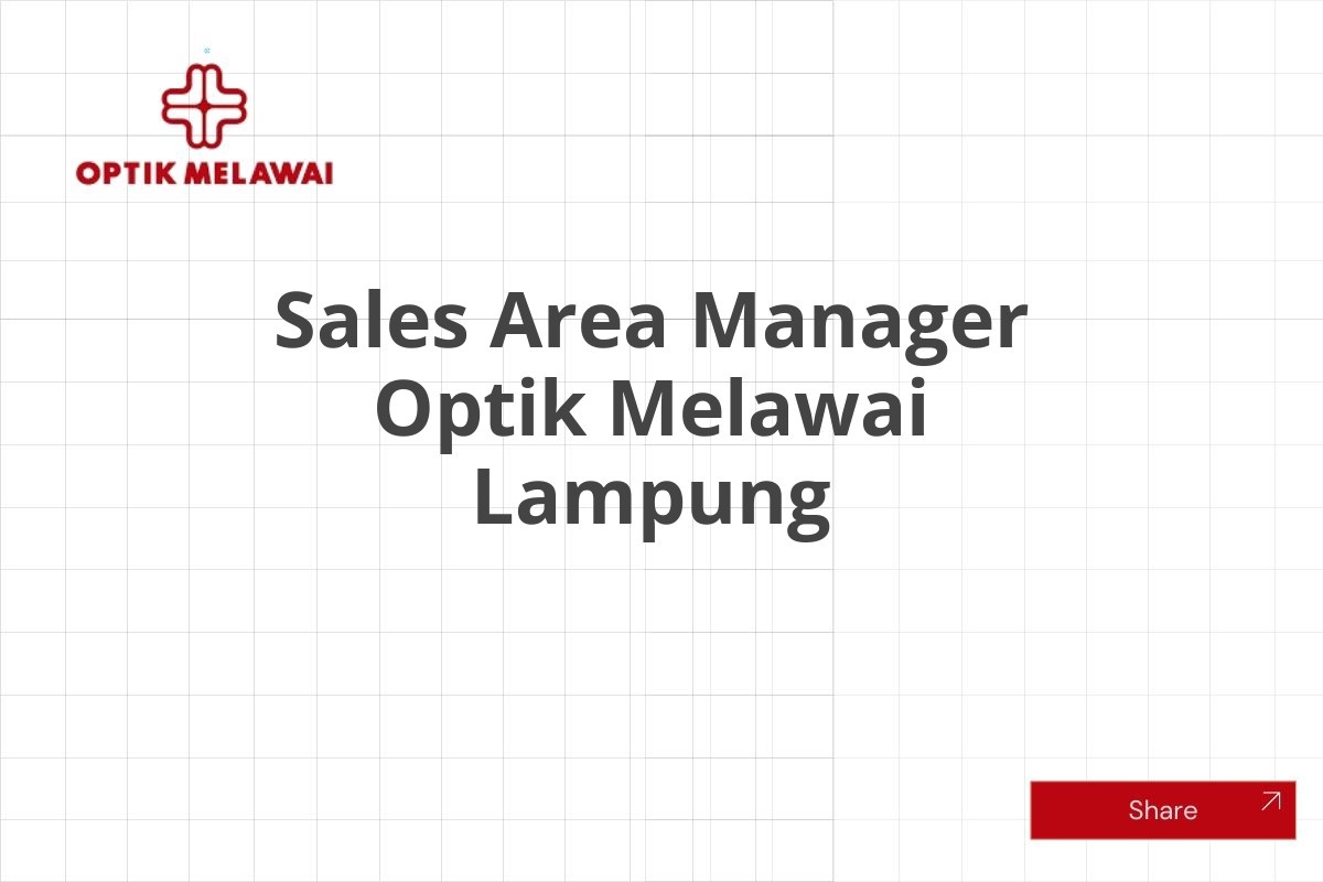 Sales Area Manager Optik Melawai Lampung
