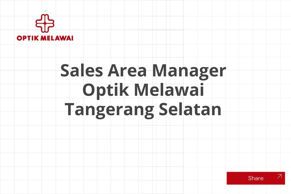 Sales Area Manager Optik Melawai Tangerang Selatan