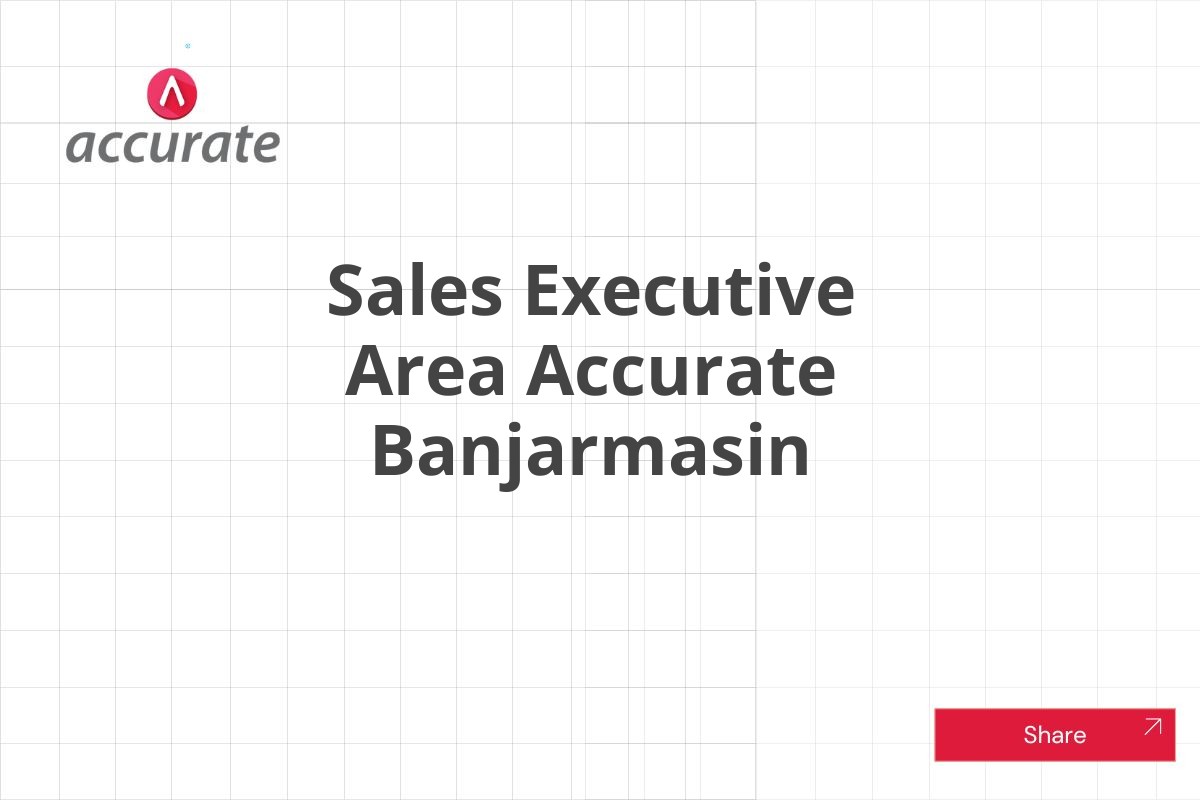 Sales Executive Area Accurate Banjarmasin