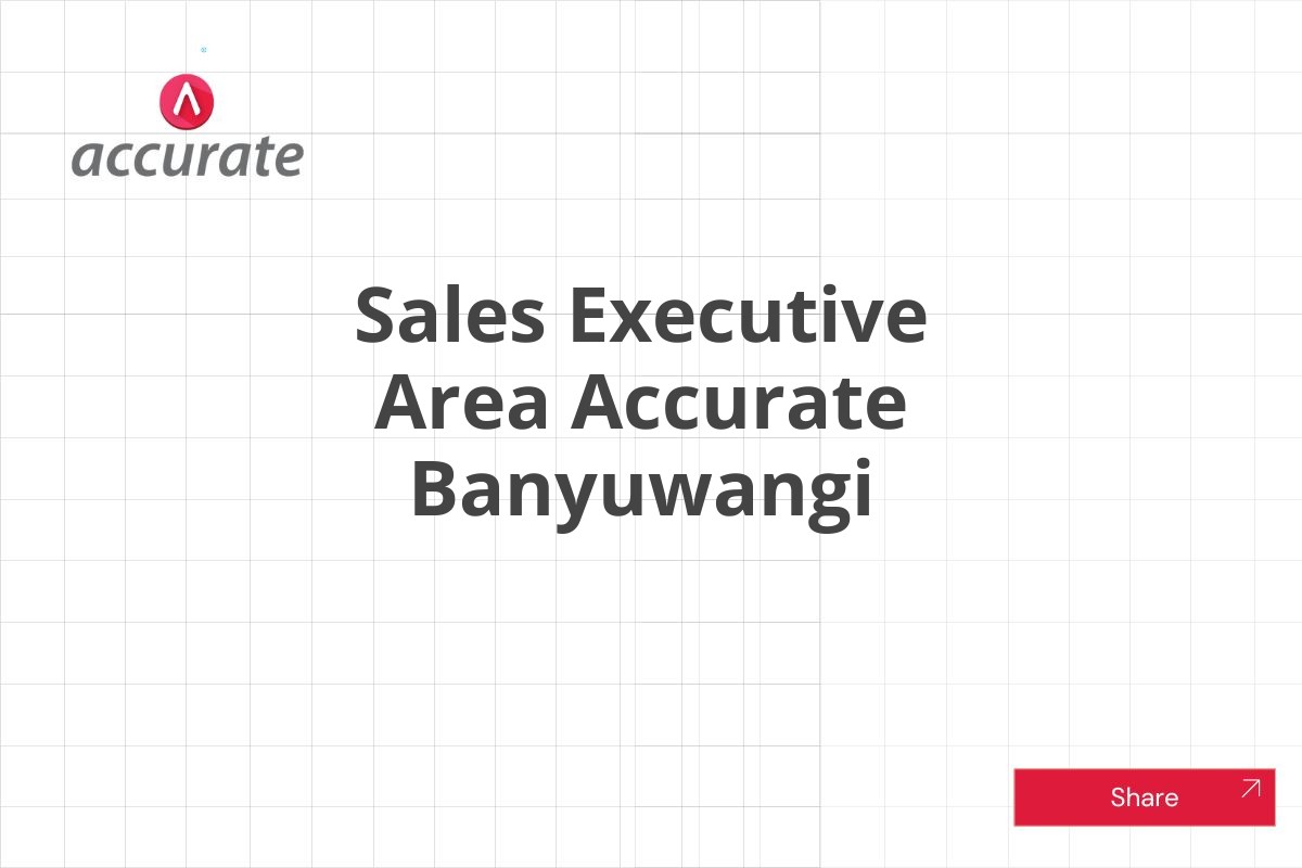Sales Executive Area Accurate Banyuwangi