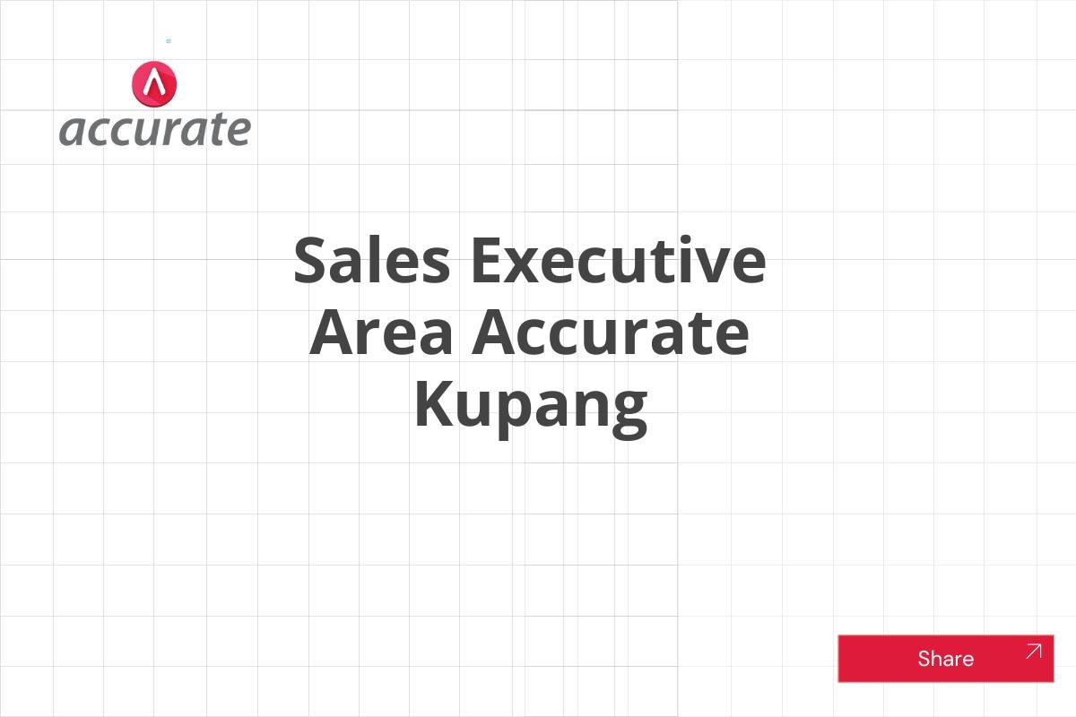 Sales Executive Area Accurate Kupang
