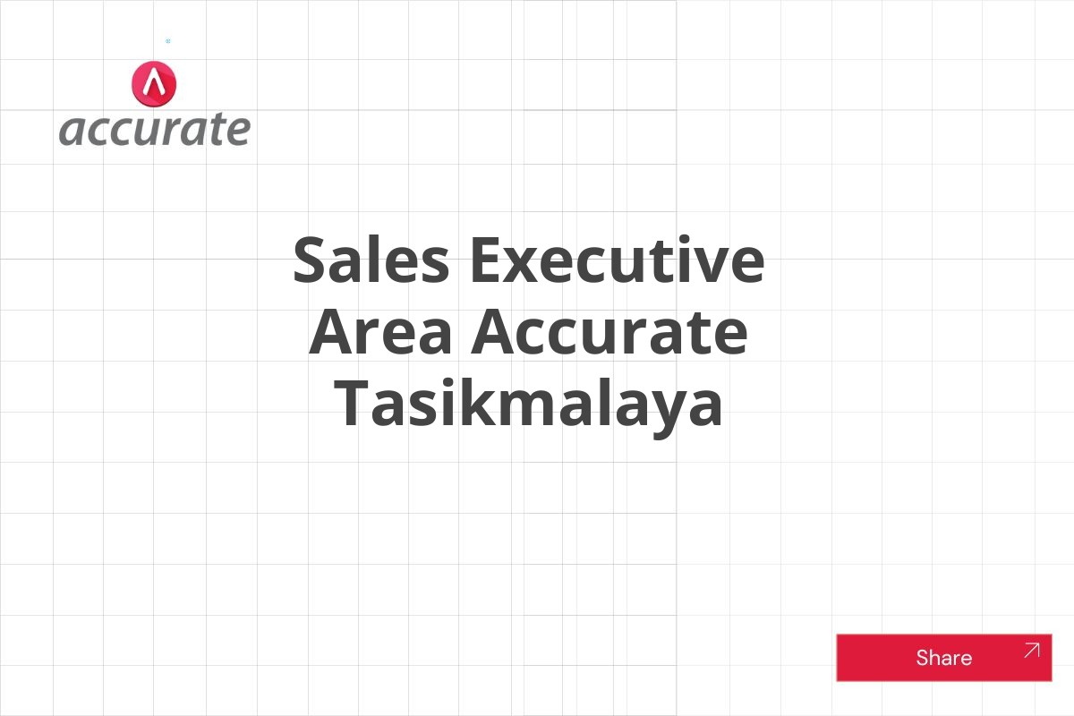 Sales Executive Area Accurate Tasikmalaya