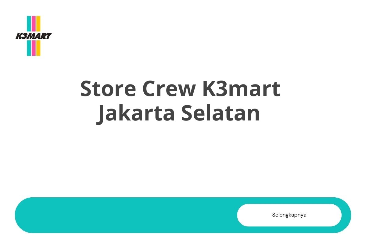 Store Crew K3mart Jakarta Selatan