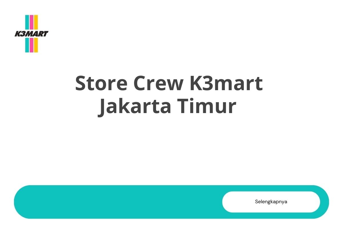 Store Crew K3mart Jakarta Timur