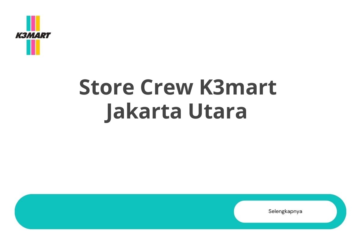 Store Crew K3mart Jakarta Utara