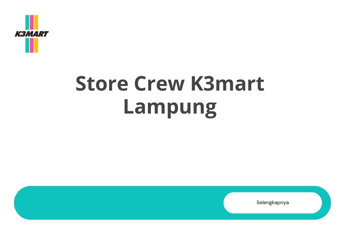 Store Crew K3mart Lampung
