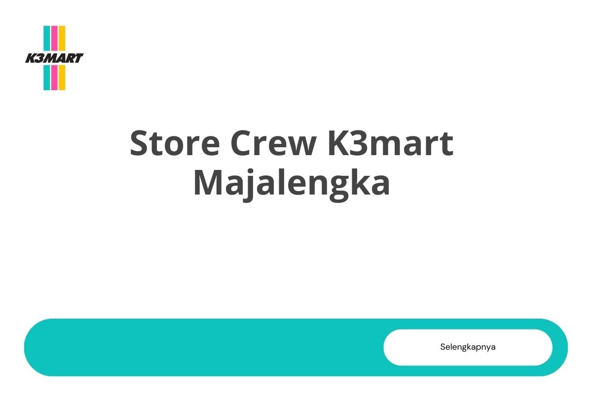 Store Crew K3mart Majalengka
