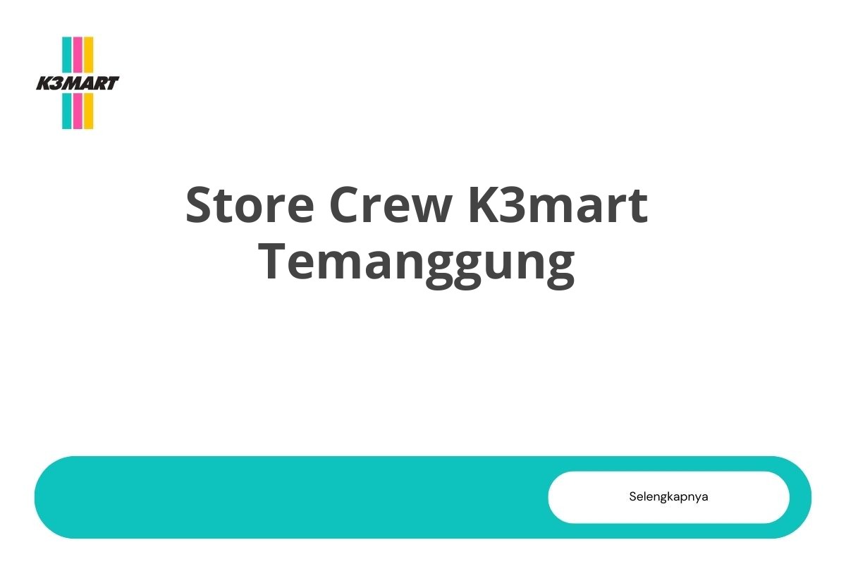 Store Crew K3mart Temanggung
