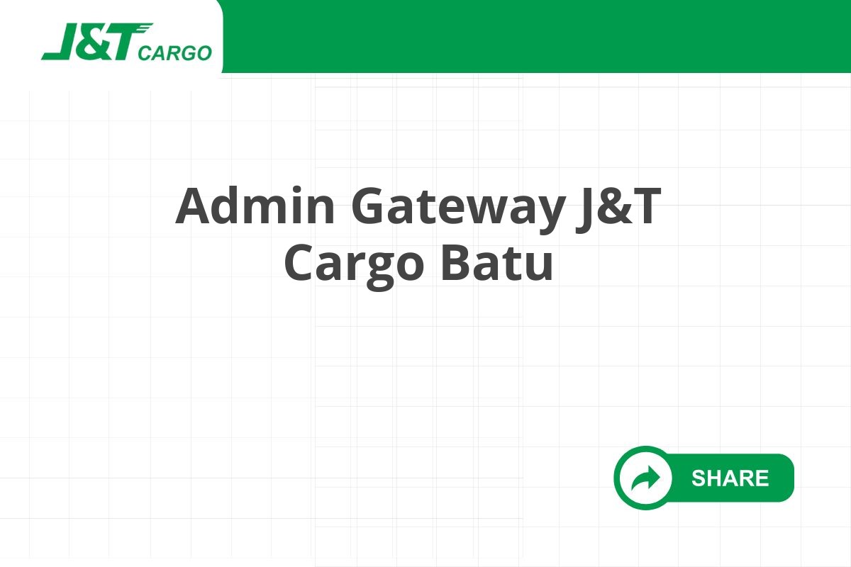 Admin Gateway J&T Cargo Batu