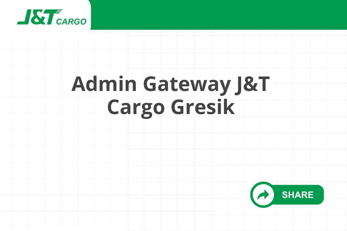 Admin Gateway J&T Cargo Gresik