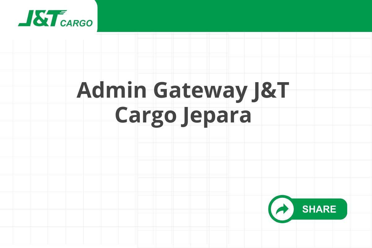 Admin Gateway J&T Cargo Jepara