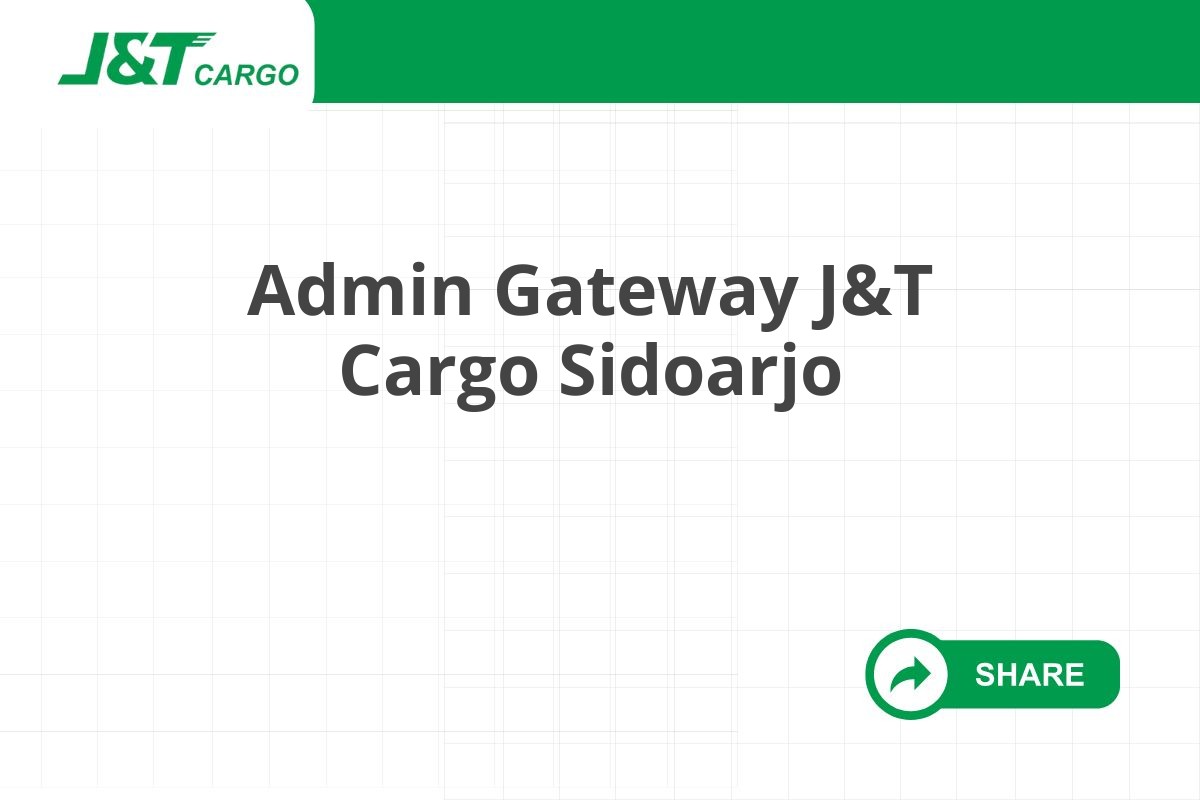 Admin Gateway J&T Cargo Sidoarjo
