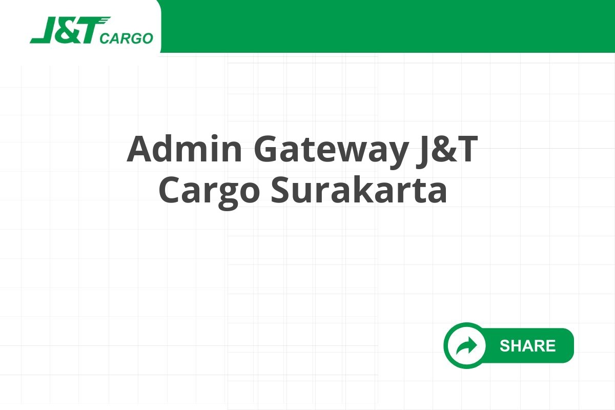 Admin Gateway J&T Cargo Surakarta