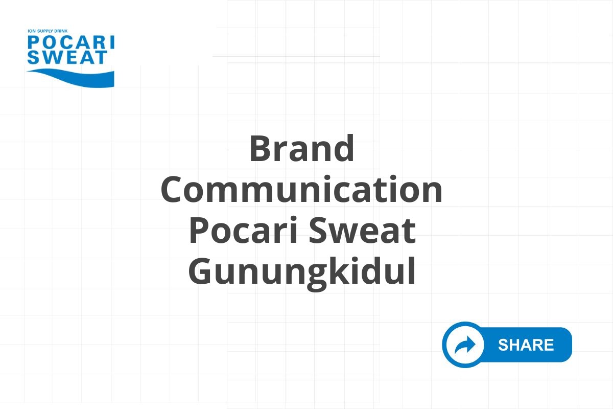 Brand Communication Pocari Sweat Gunungkidul