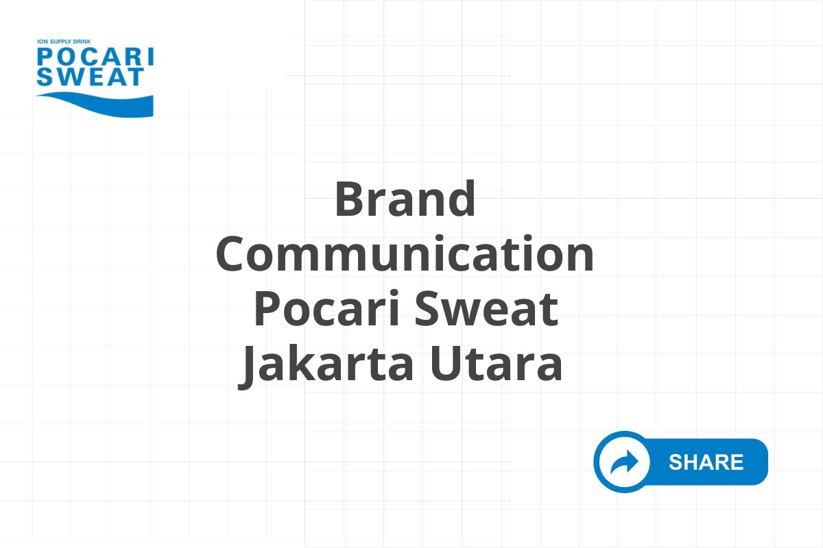 Brand Communication Pocari Sweat Jakarta Utara