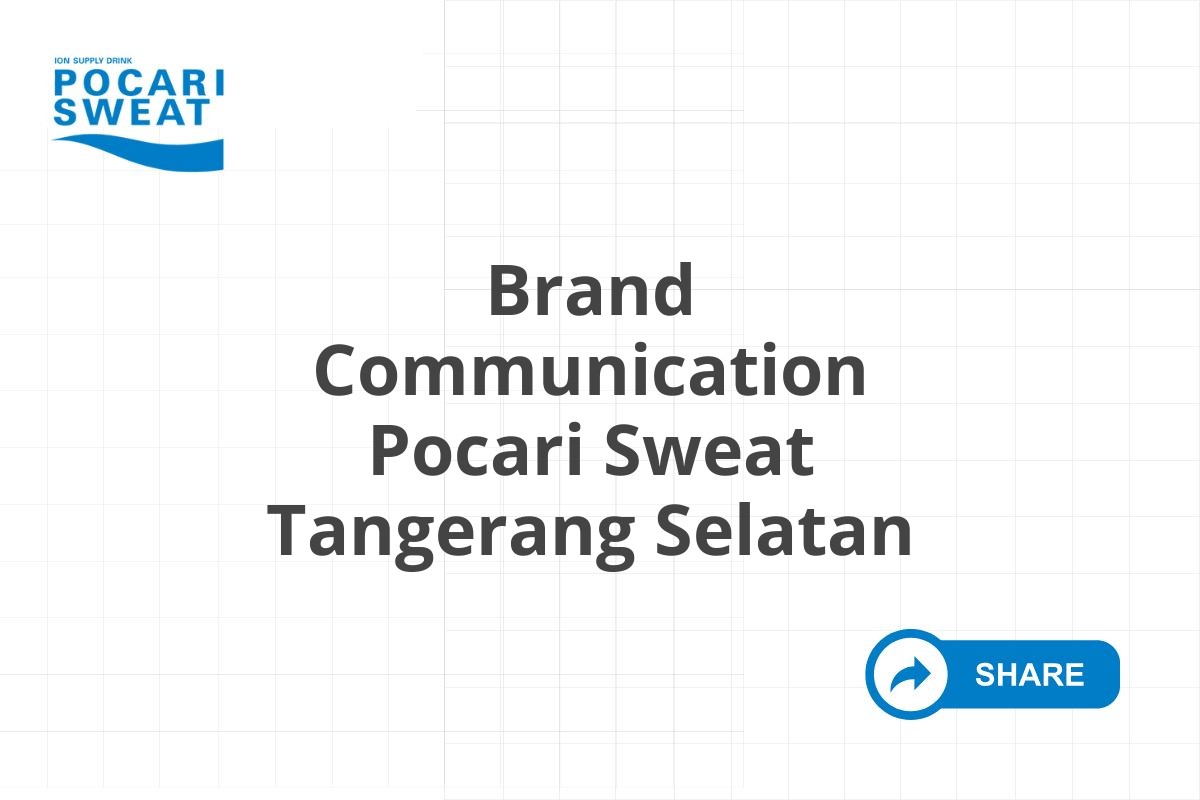 Brand Communication Pocari Sweat Tangerang Selatan
