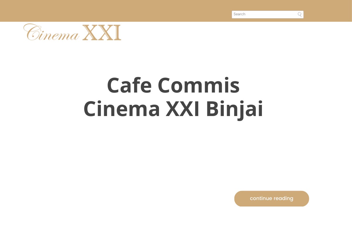 Cafe Commis Cinema XXI Binjai