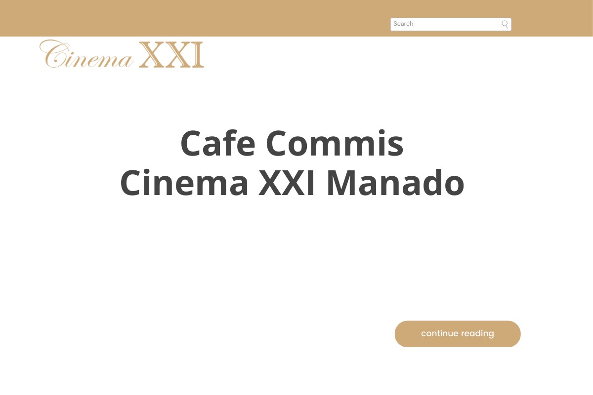 Cafe Commis Cinema XXI Manado