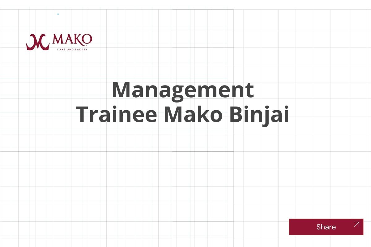 Management Trainee Mako Binjai