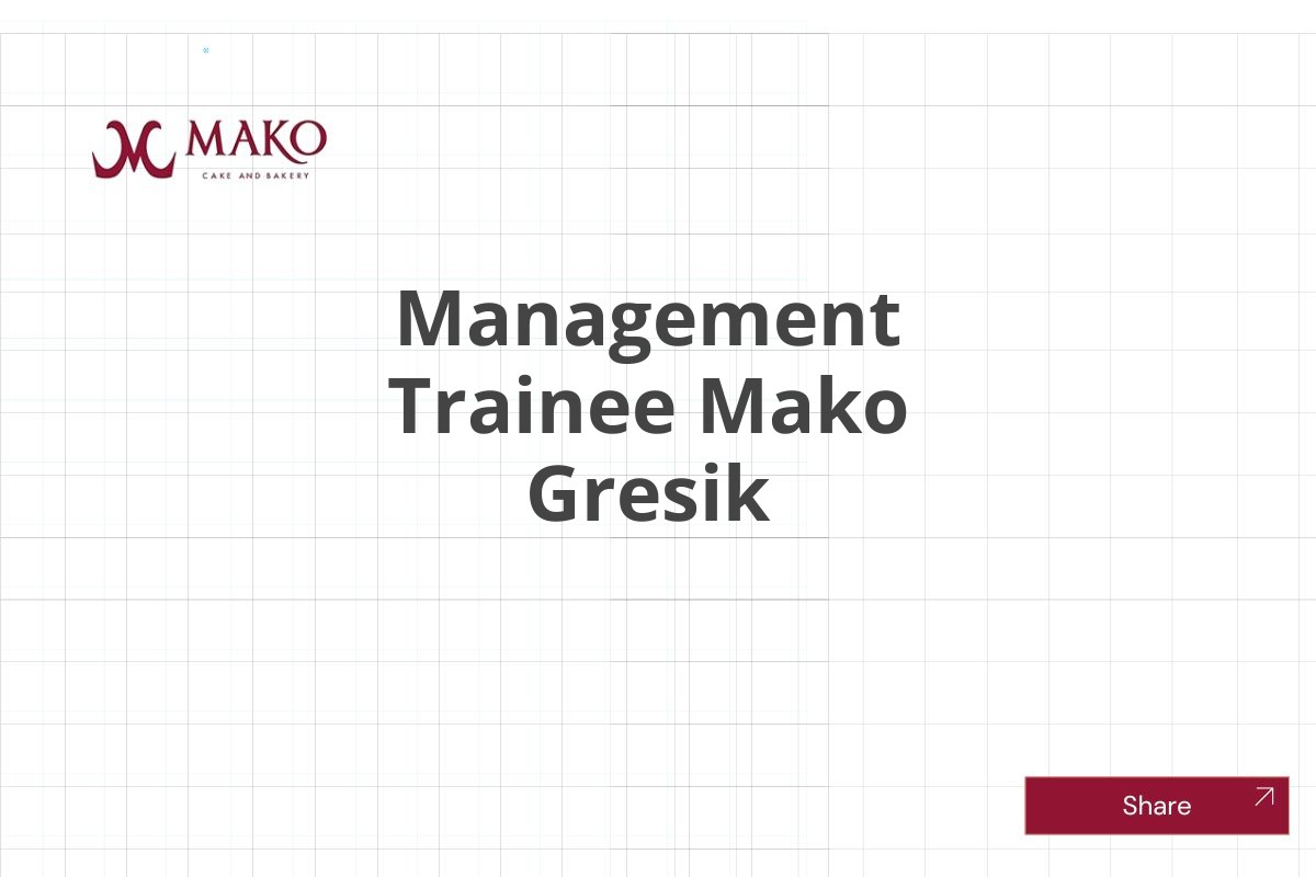 Management Trainee Mako Gresik