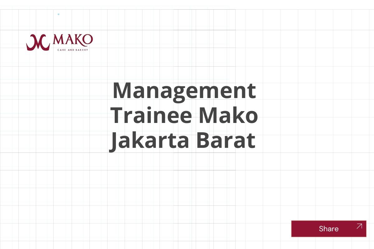 Management Trainee Mako Jakarta Barat