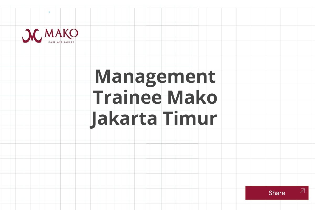 Management Trainee Mako Jakarta Timur