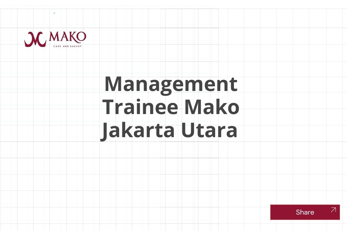 Management Trainee Mako Jakarta Utara