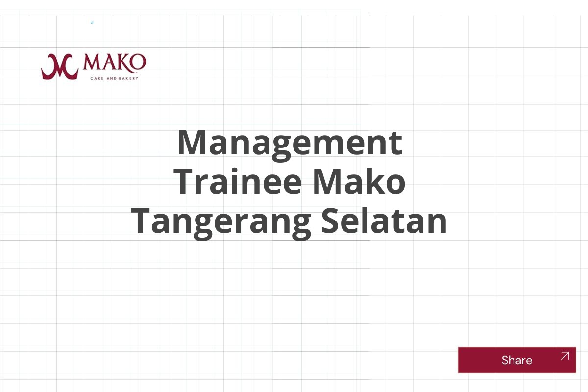 Management Trainee Mako Tangerang Selatan