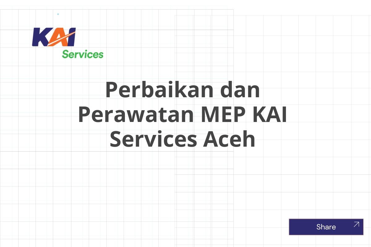 Perbaikan dan Perawatan MEP KAI Services Aceh