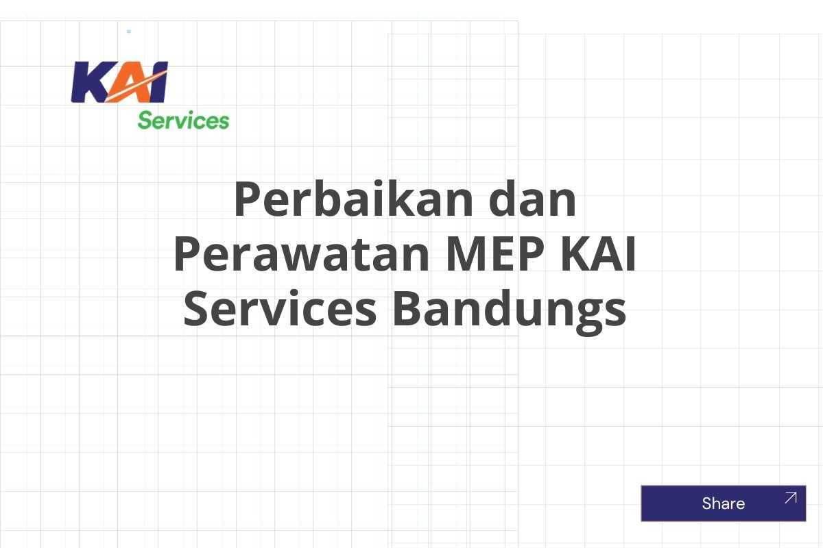 Perbaikan dan Perawatan MEP KAI Services Bandungs