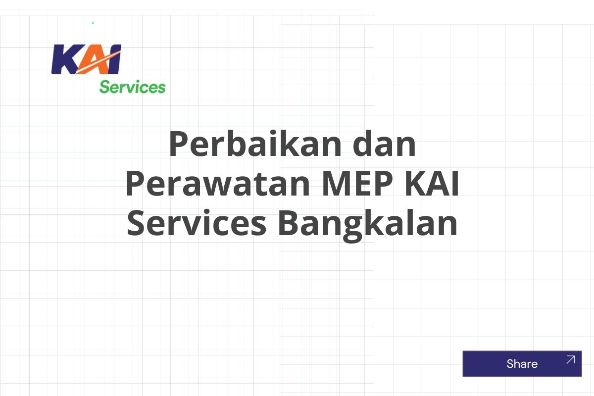 Perbaikan dan Perawatan MEP KAI Services Bangkalan