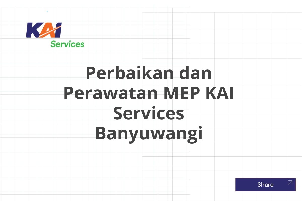 Perbaikan dan Perawatan MEP KAI Services Banyuwangi