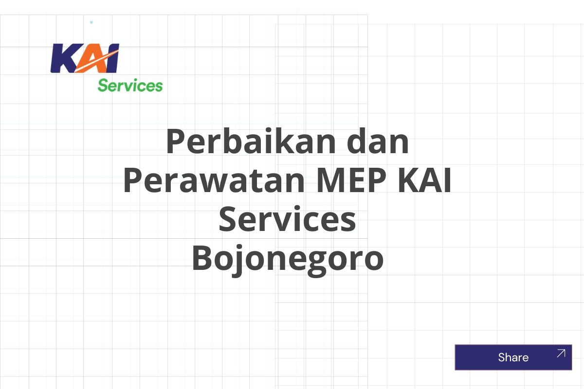 Perbaikan dan Perawatan MEP KAI Services Bojonegoro