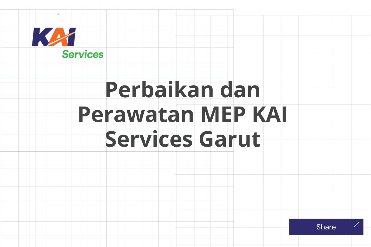 Perbaikan dan Perawatan MEP KAI Services Garut