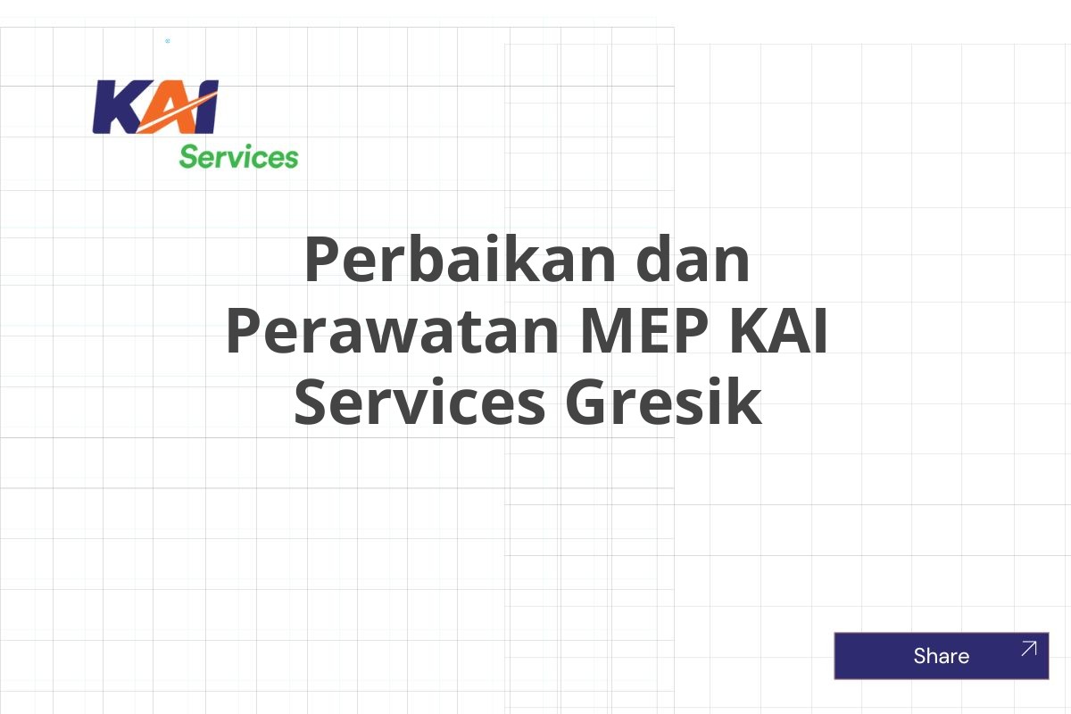 Perbaikan dan Perawatan MEP KAI Services Gresik