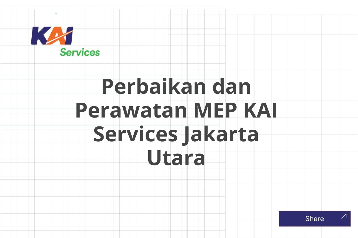 Perbaikan dan Perawatan MEP KAI Services Jakarta Utara