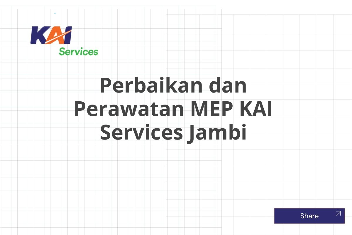 Perbaikan dan Perawatan MEP KAI Services Jambi