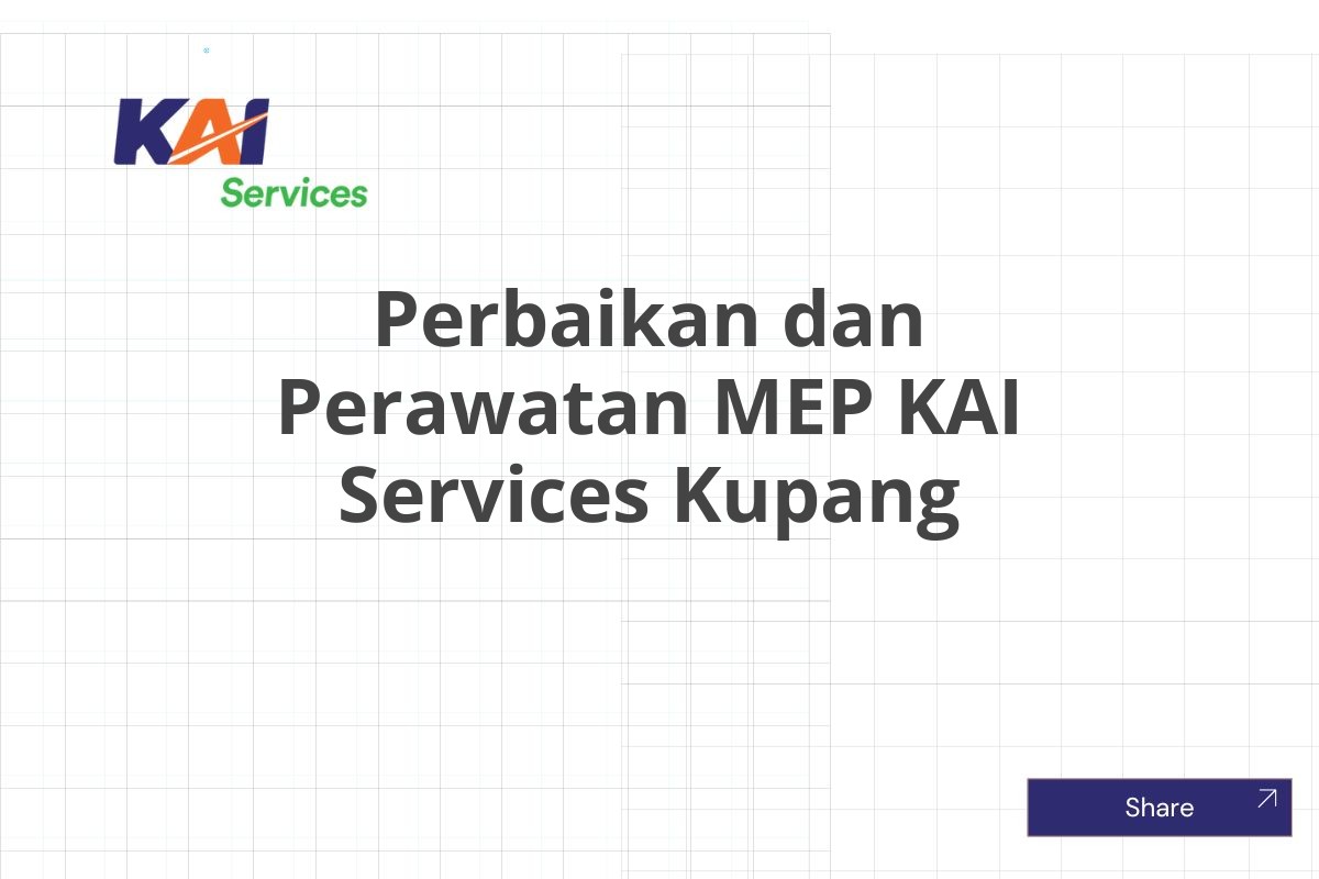 Perbaikan dan Perawatan MEP KAI Services Kupang