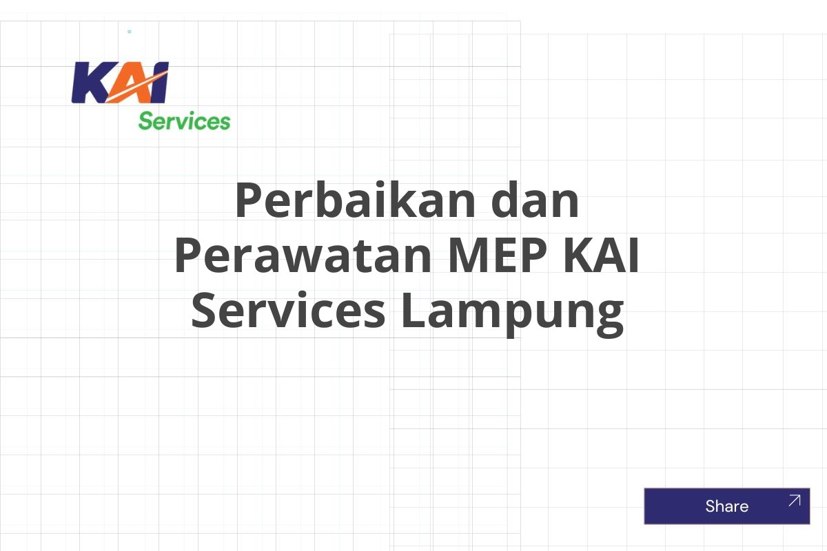 Perbaikan dan Perawatan MEP KAI Services Lampung