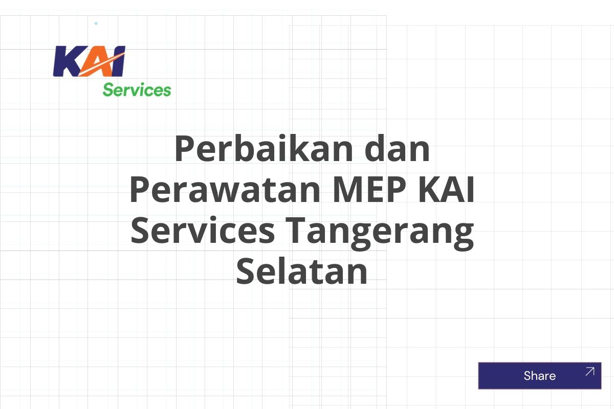 Perbaikan dan Perawatan MEP KAI Services Tangerang Selatan
