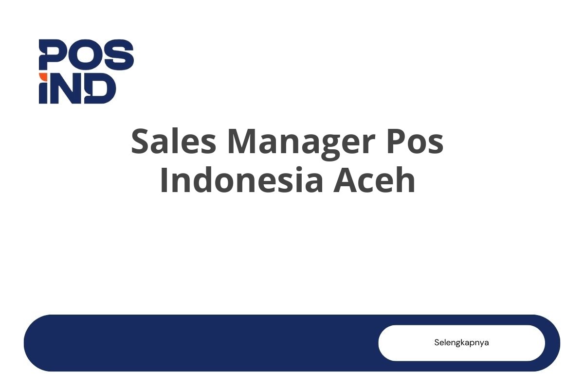 Sales Manager Pos Indonesia Aceh