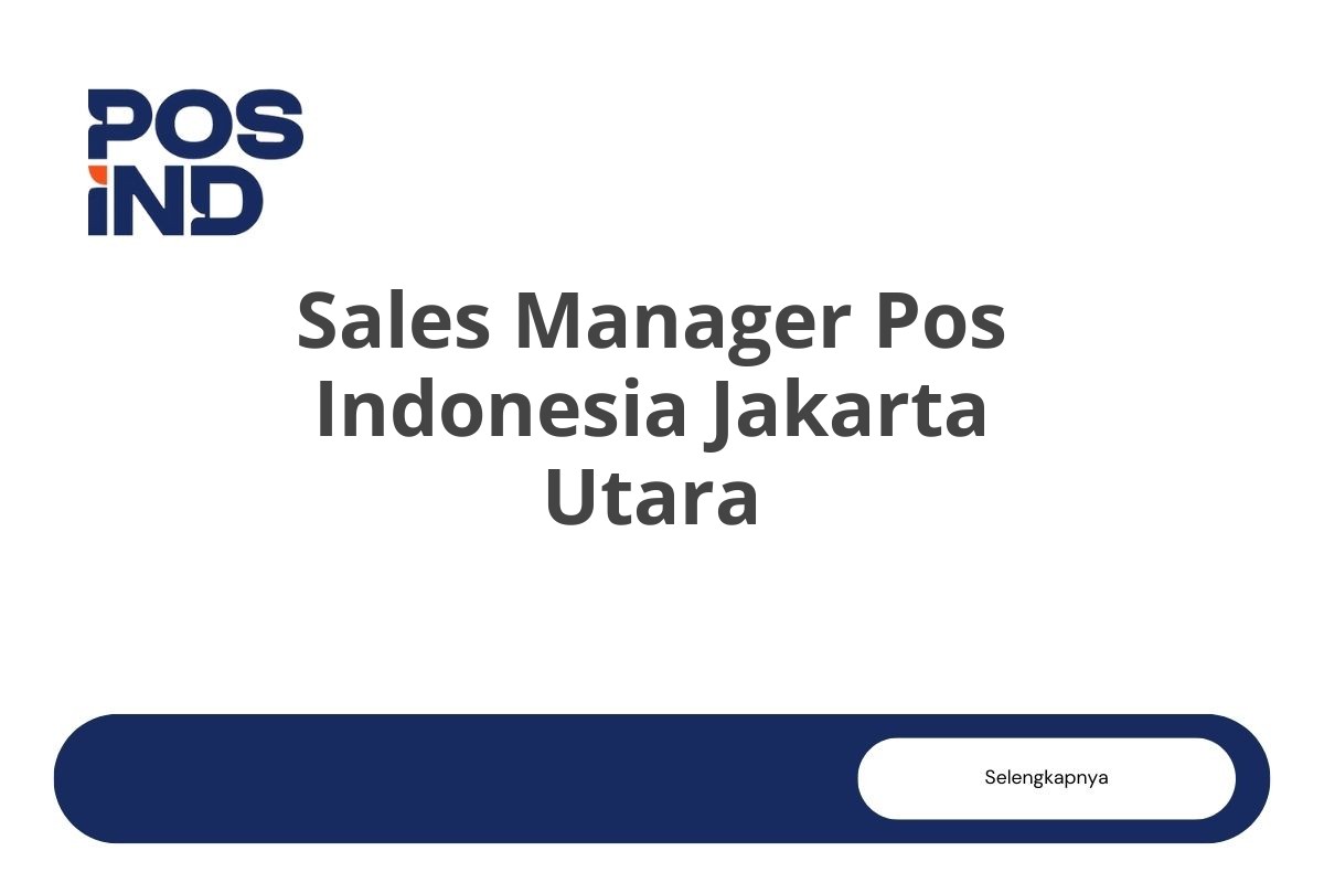 Sales Manager Pos Indonesia Jakarta Utara