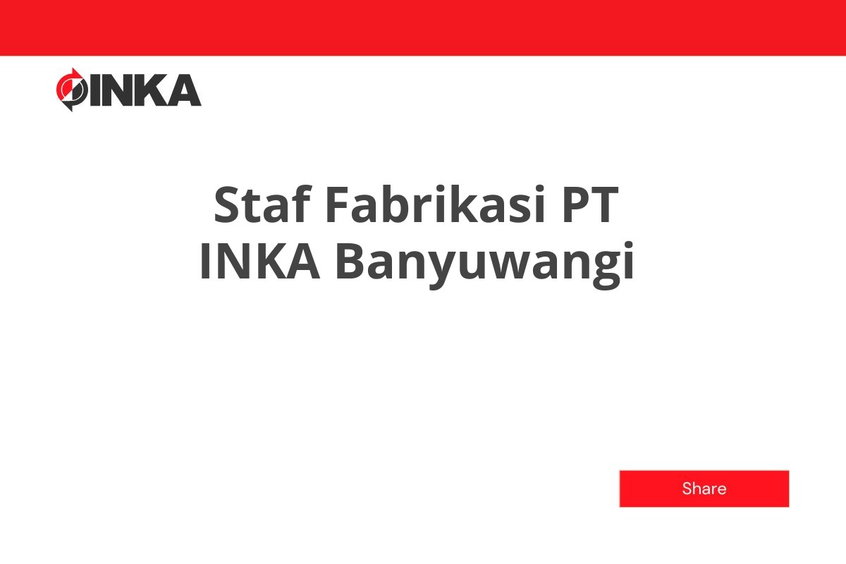 Staf Fabrikasi PT INKA Banyuwangi