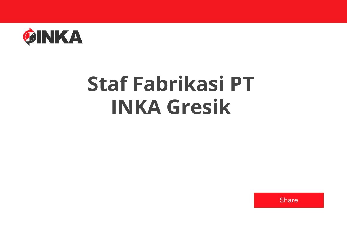 Staf Fabrikasi PT INKA Gresik