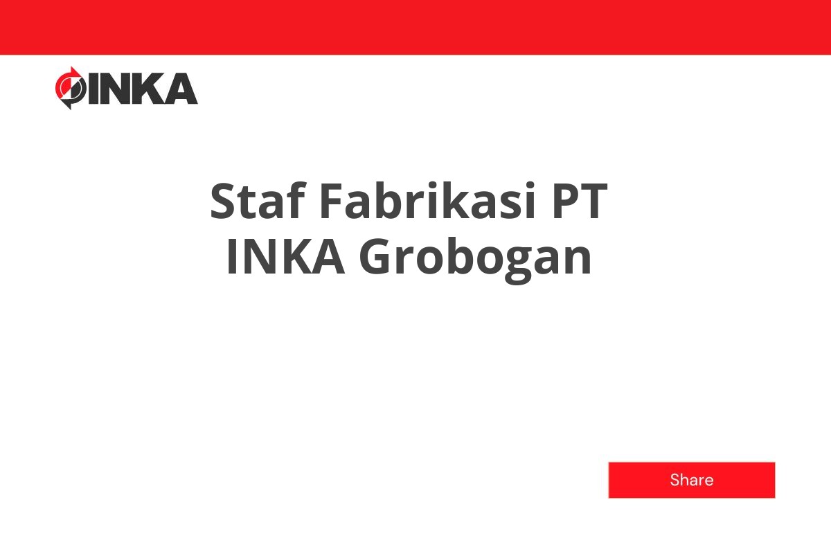 Staf Fabrikasi PT INKA Grobogan