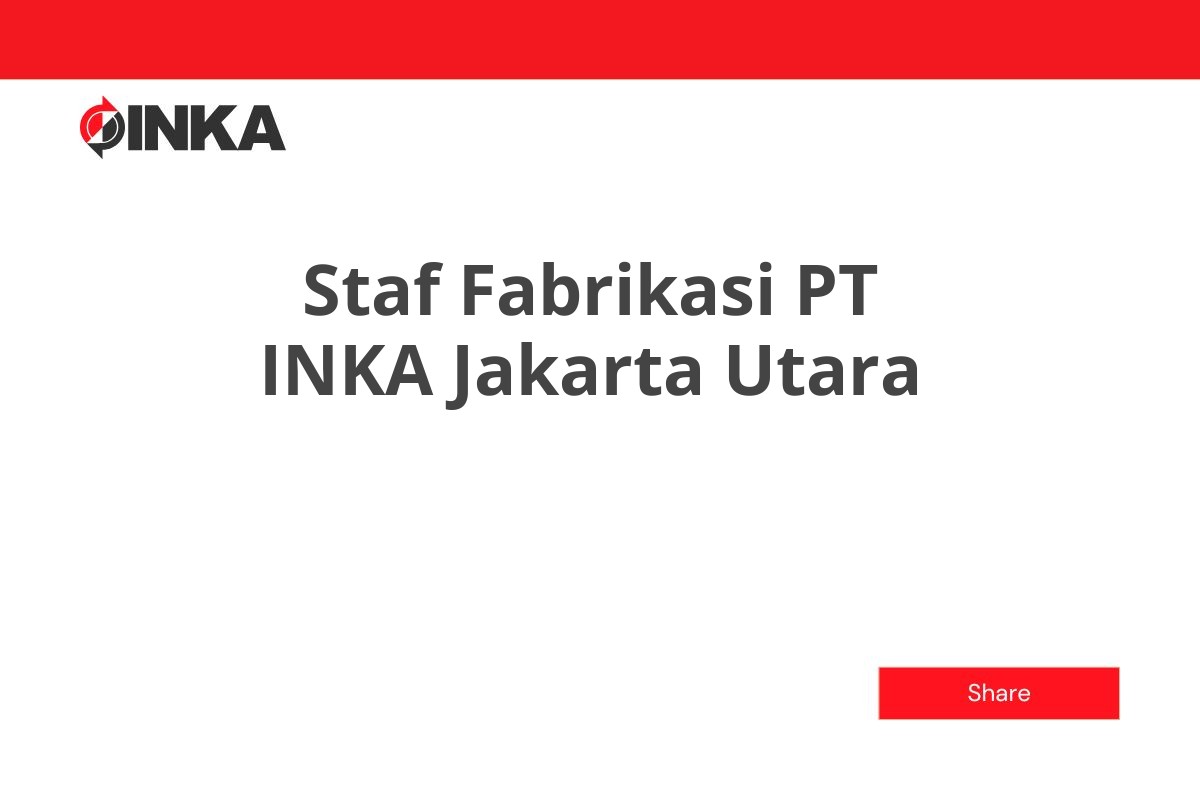 Staf Fabrikasi PT INKA Jakarta Utara