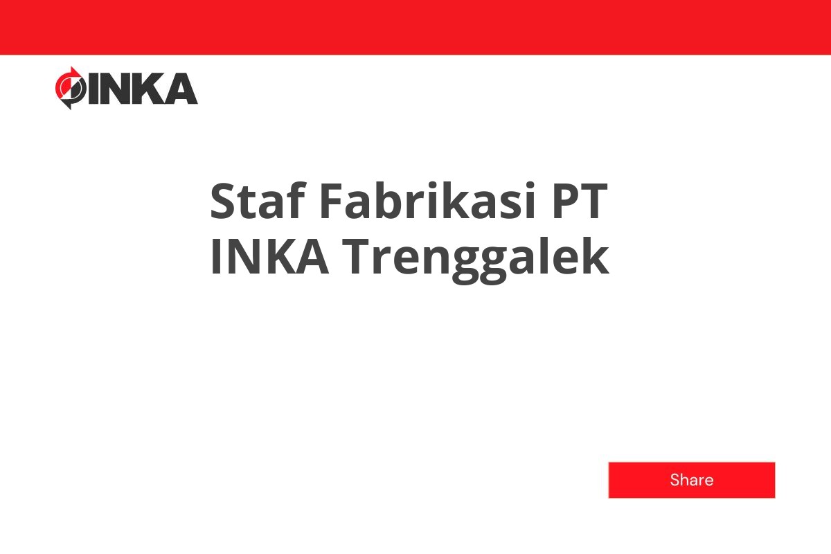 Staf Fabrikasi PT INKA Trenggalek